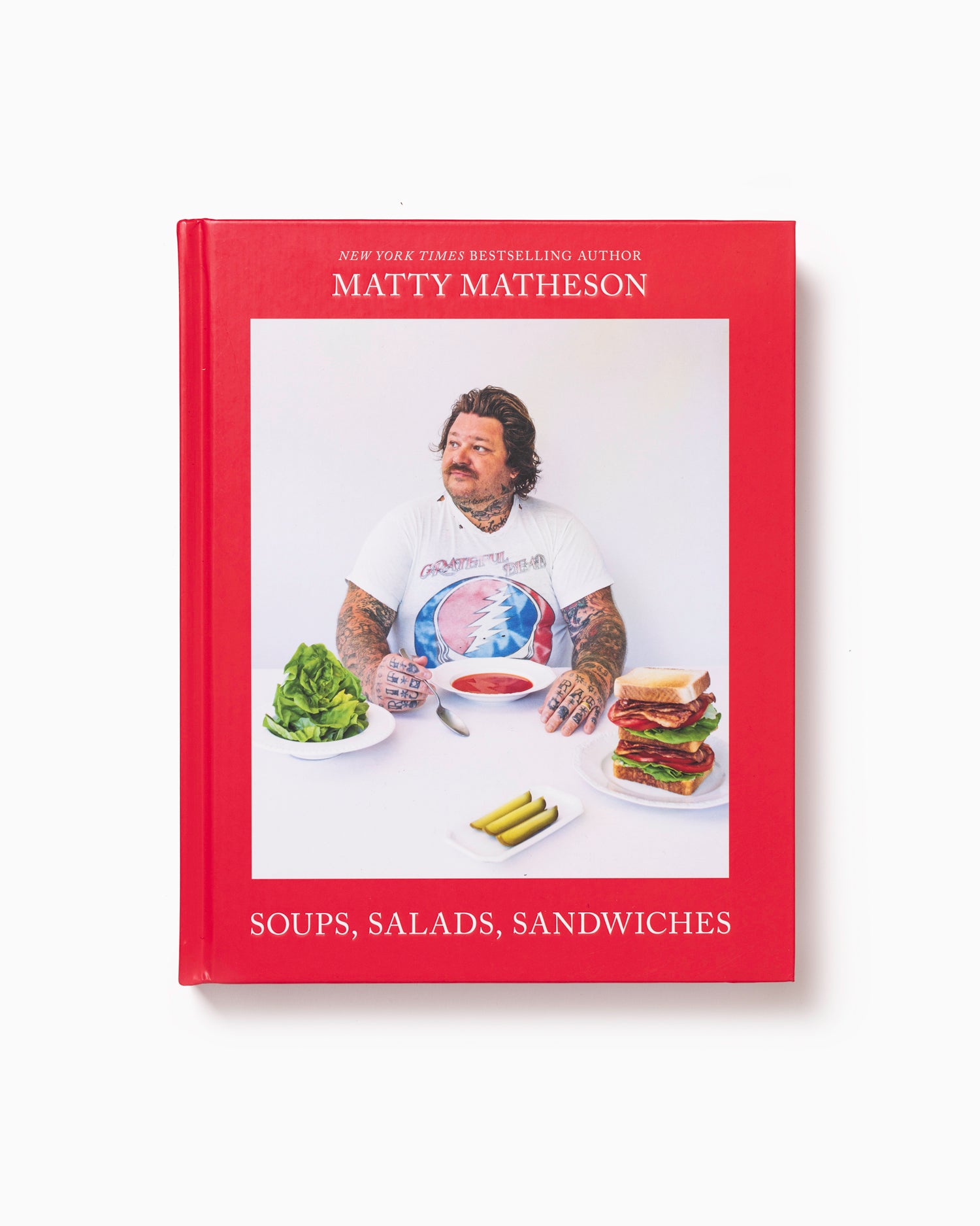 Matty Matheson: Soups, Salads, Sandwiches